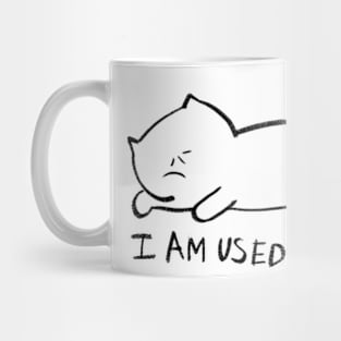 I AM USED TO... Mug